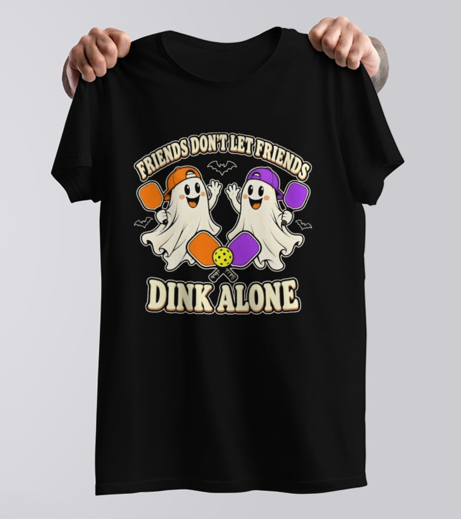 Friends Don't Let Friends Dink Alone Ghostly Pickleball Pals T-Shirt