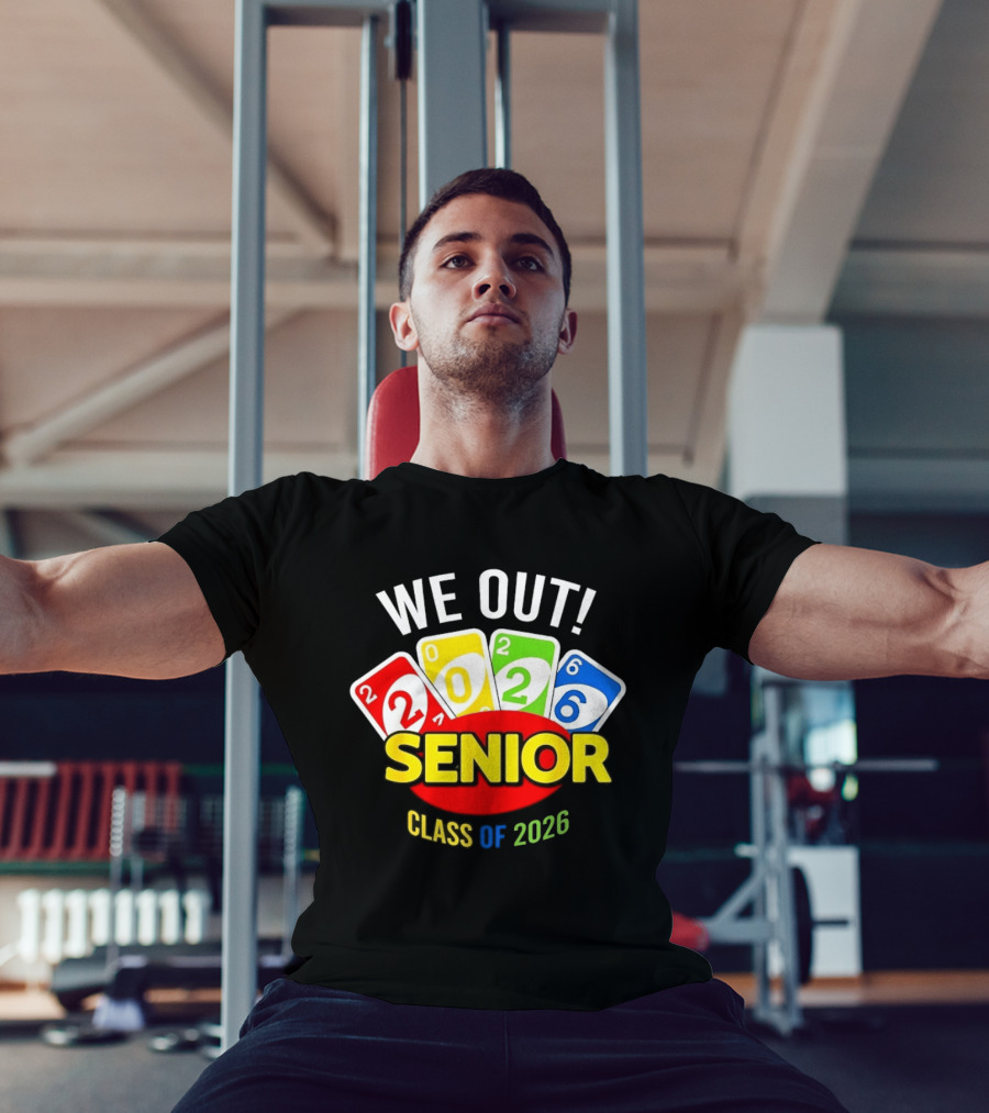 We Out Senior Class Of 2026 Card Game Inspired Senior Year Graduation T-Shirt