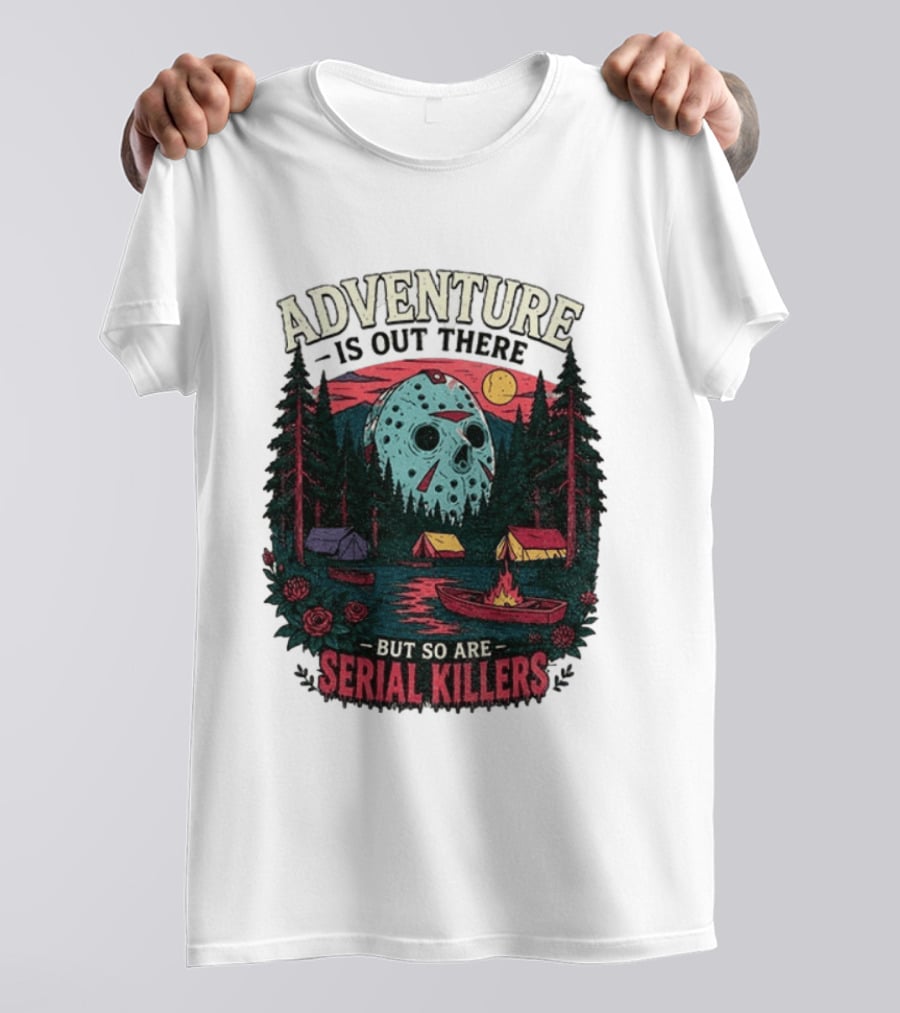 Adventure Is Out There But So Are Serial Killers Halloween Mask Camping Scene T-Shirt