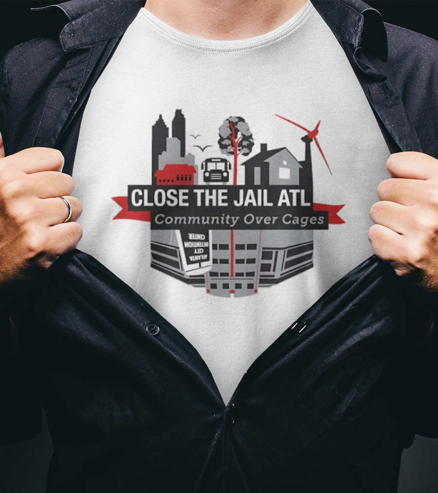 Close The Jail ATL Community Over Cages Activism Movement T-Shirt