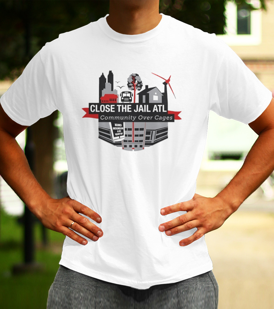 Close The Jail ATL Community Over Cages Activism Movement T-Shirt