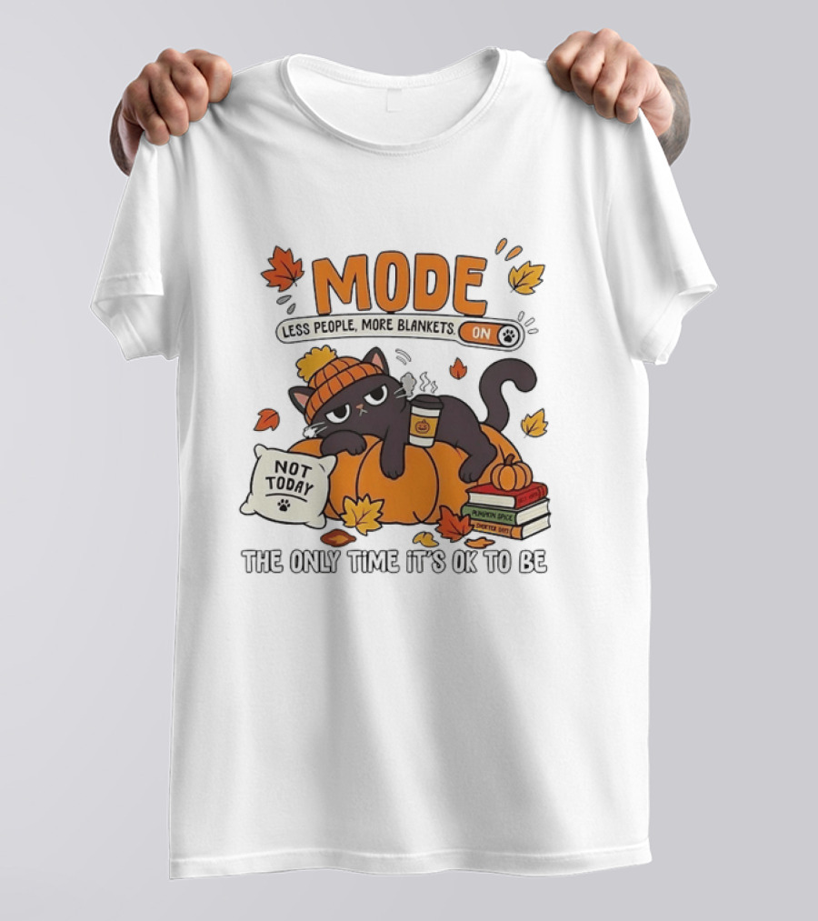 Mode On Less People More Blankets Not Today Cozy Vibes With Pumpkin Spice Black Cat T-Shirt