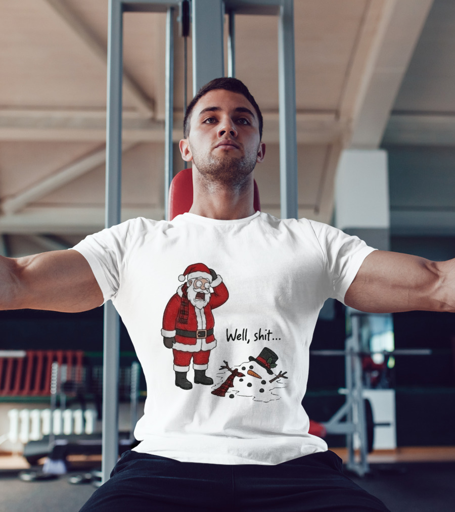 Santa Well Shit Xmas With Melted Snowman T-Shirt