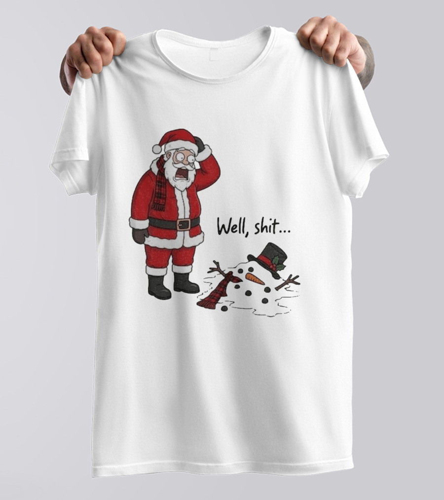 Santa Well Shit Xmas With Melted Snowman T-Shirt