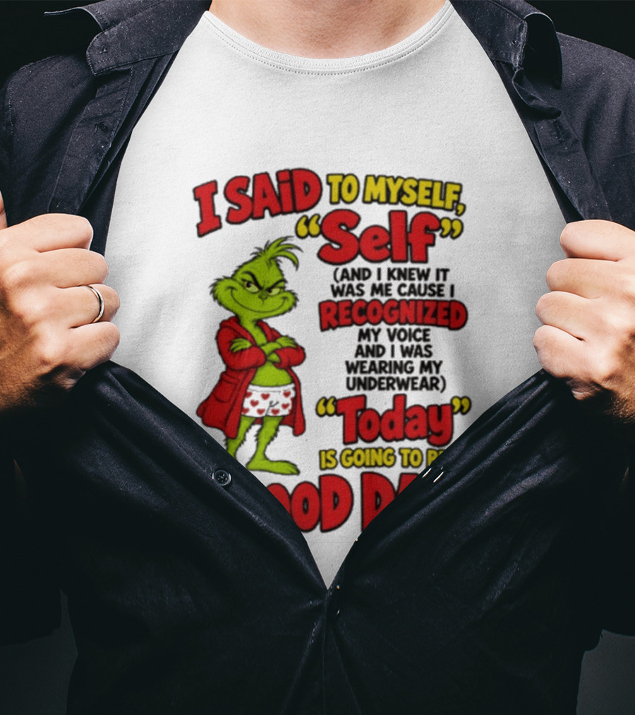 I Said To Myself Self Recognized My Voice Today Is Going To Be A Good Day T-Shirt