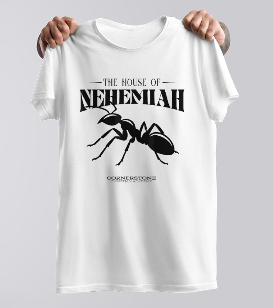 The House Of Nehemiah Ant Cornerstone Christian Academy T-Shirt