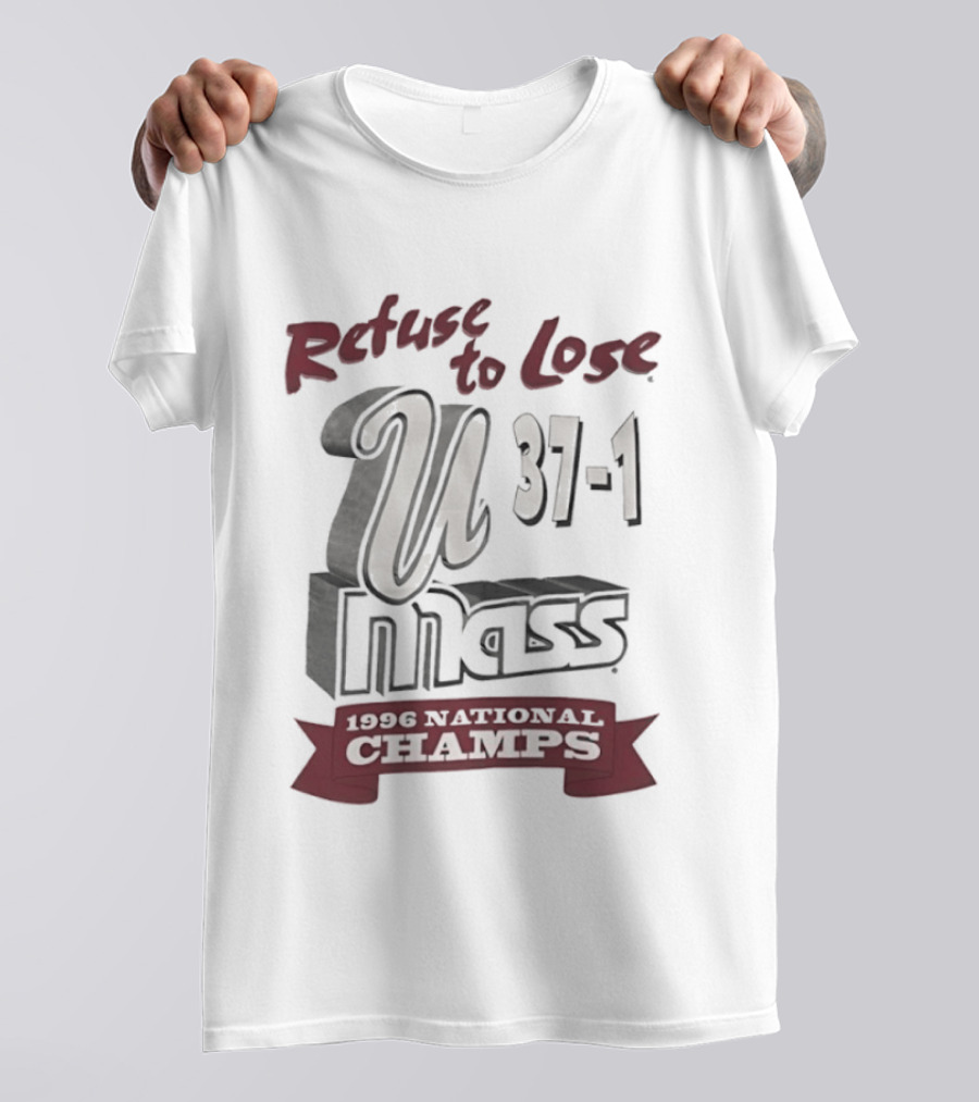 U Mass Refuse To Lose 1996 National Champs 37 1 T-Shirt