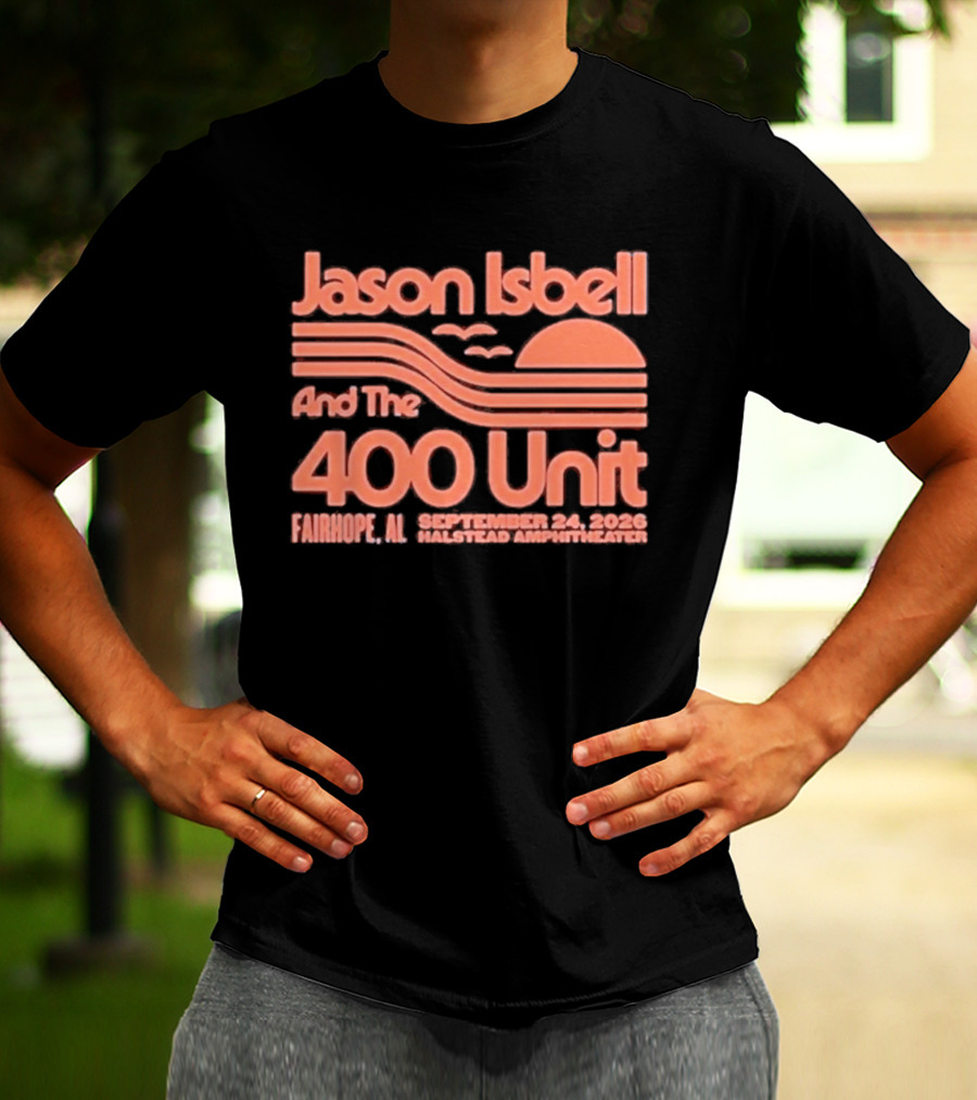 Jason Isbell And The 400 Unit Live Fairhope AL Halstead Amphitheater September 24 2026 T-Shirt