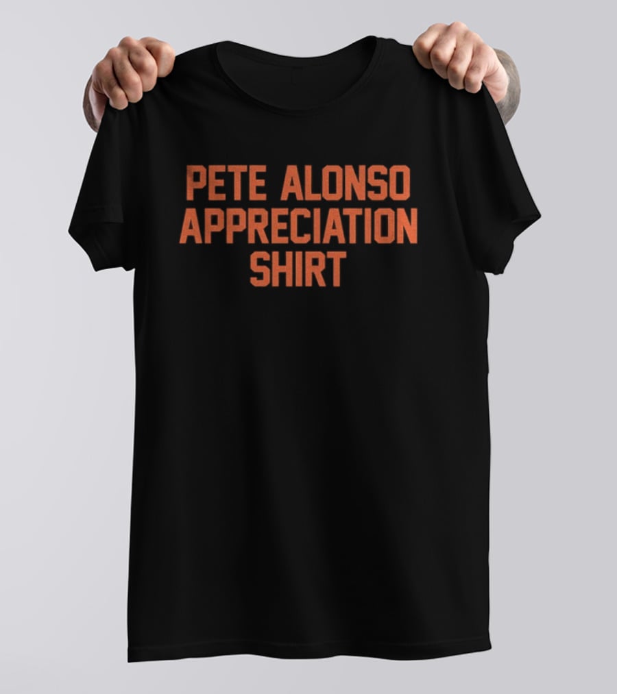 Pete Alonso Appreciation Baltimore Baseball T-Shirt