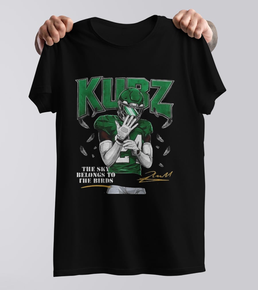 Kubz The Sky Belongs To The Birds 24 Philly Football Inspiring Fans T-Shirt