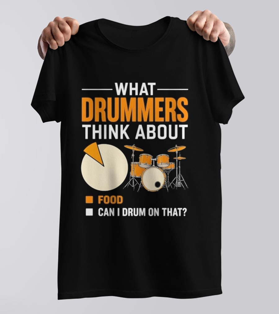 What Drummers Think About Pie Chart Food And Can I Drum On That T-Shirt