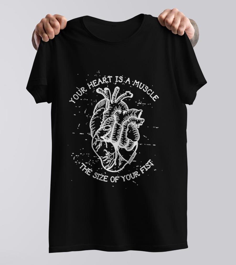 Your Heart Is A Muscle The Size Of Your Fist Vintage Anatomical Heart T-Shirt