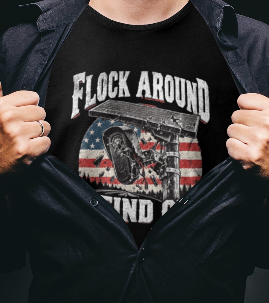 Flock Around And Find Out USA Flag Broken Security Camera Solar Panel T-Shirt