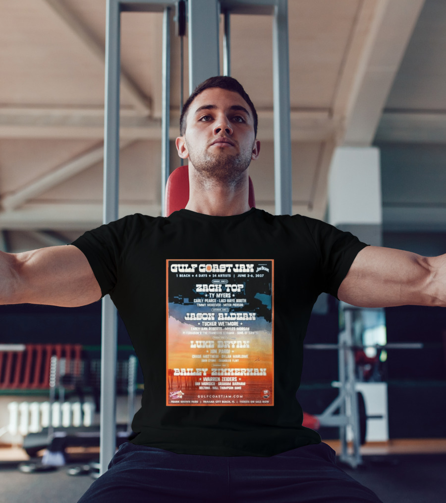 Gulf Coast Jam 2027 Panama City Beach June 3 6 Zach Top Jason Aldean Luke Bryan Bailey Zimmerman T-Shirt