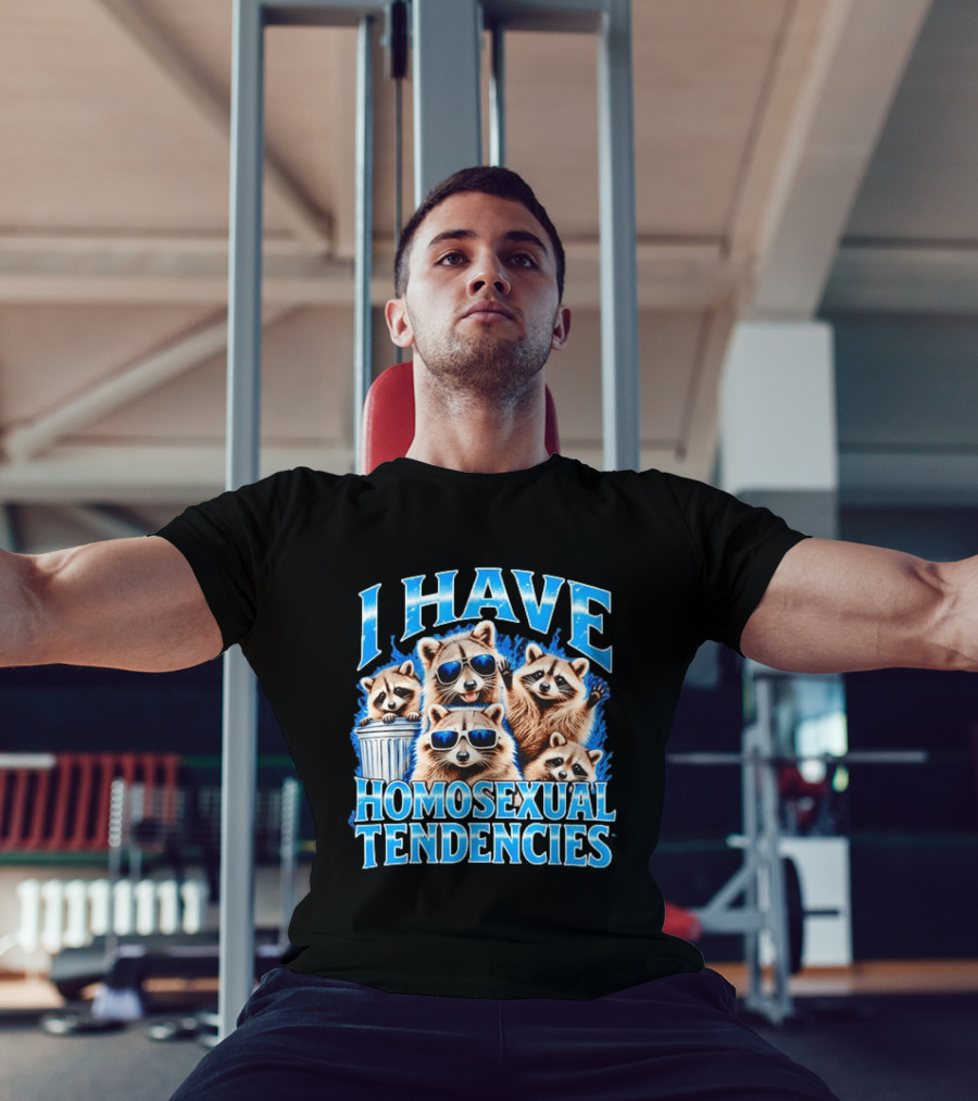 I Have Homosexual Tendencies Raccoon Squad Cool Shades Vibe T-Shirt