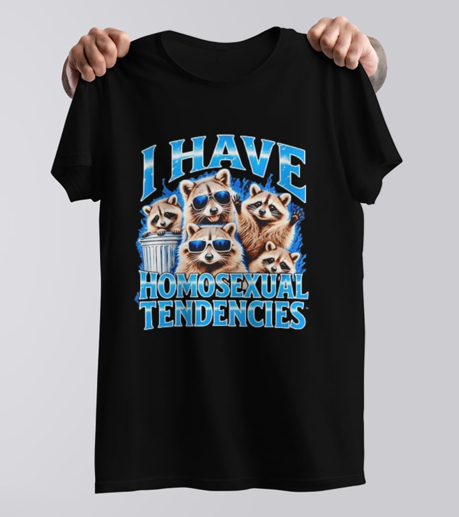 I Have Homosexual Tendencies Raccoon Squad Cool Shades Vibe T-Shirt
