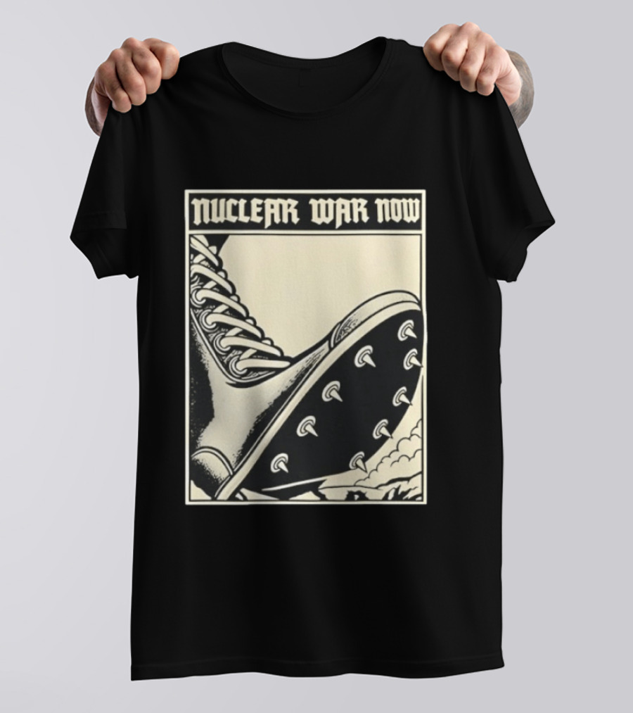 Nuclear War Now Spiked Boot Metal Punk Underground T-Shirt