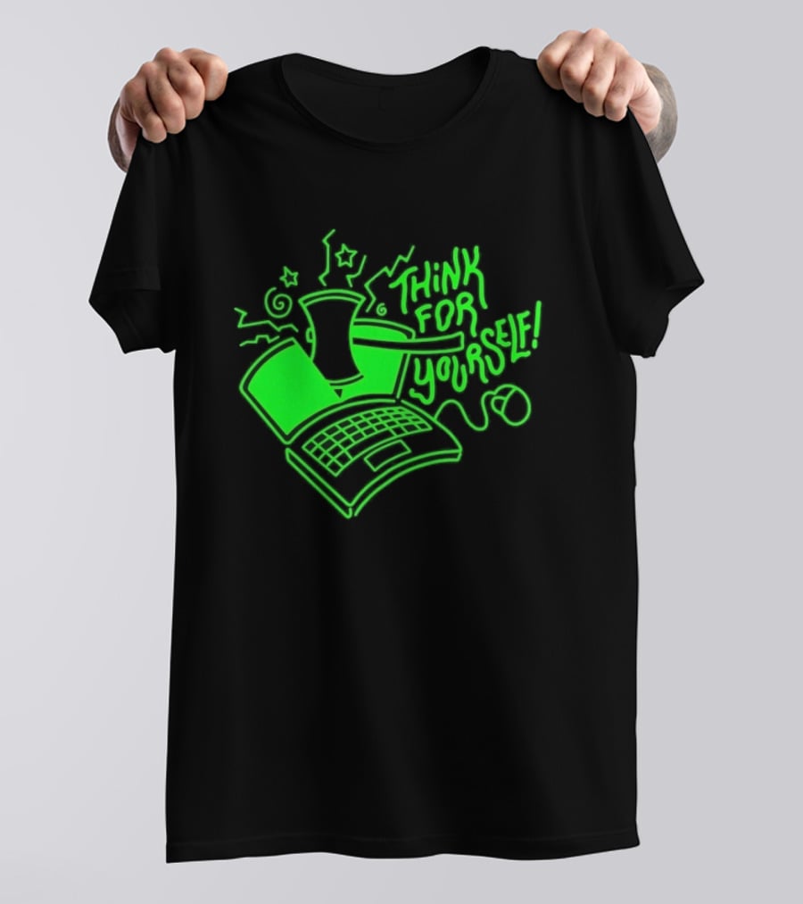 Think For Yourself Laptop Axe Critical Thinking T-Shirt