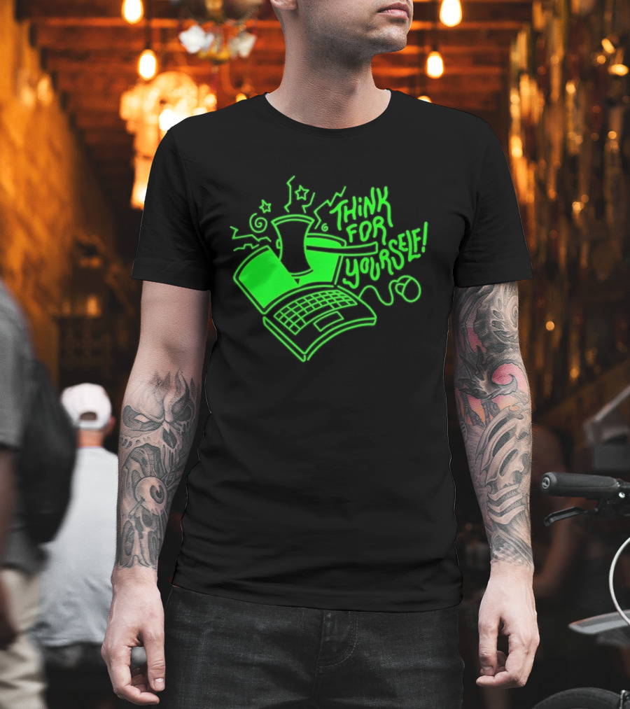 Think For Yourself Laptop Axe Critical Thinking T-Shirt