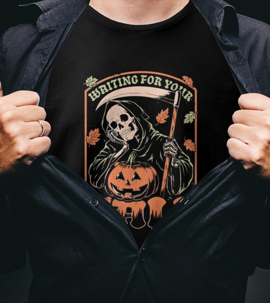 Waiting For Your Fall Grim Reaper With Pumpkin And Leaves T-Shirt