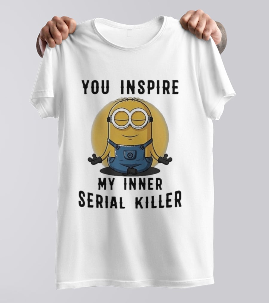 You Inspire My Inner Serial Killer Minion Meditation Pose T-Shirt