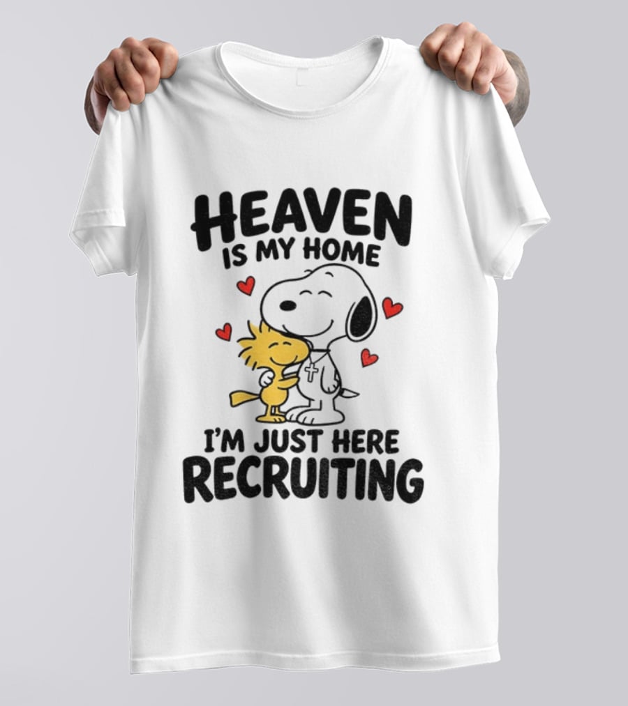 Heaven Is My Home Snoopy Hugs Woodstock I'm Just Here Recruiting T-Shirt