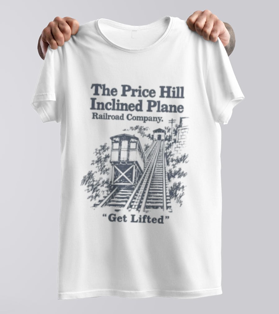 The Price Hill Inclined Plane Railroad Company Get Lifted T-Shirt