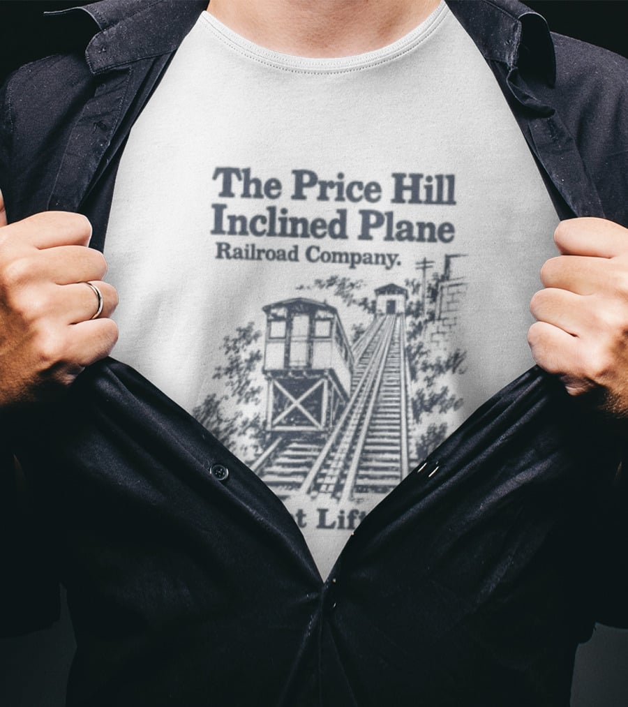 The Price Hill Inclined Plane Railroad Company Get Lifted T-Shirt