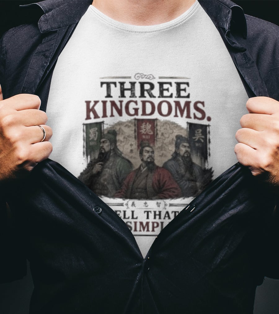 Three Kingdoms Well That's Oversimplified Wei Shu Wu T-Shirt
