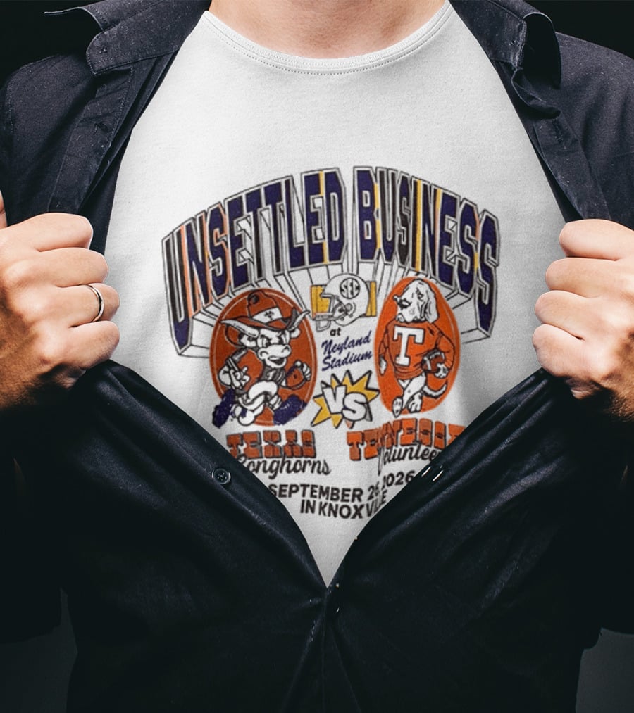 Unsettled Business Texas Longhorns Vs Tennessee Volunteers September 26 In Knoxville T-Shirt