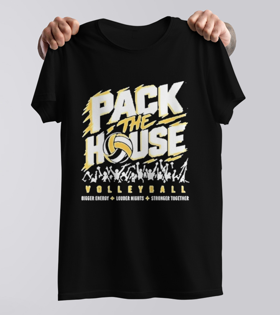 Pack The House Volleyball Bigger Energy Louder Nights Stronger Together Enthusiastic Crowd Rally T-Shirt