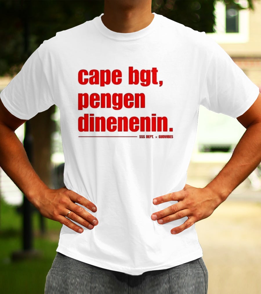 Cape Bgt Pengen Dinenin SSS Dept Gudvibes Collaboration T-Shirt