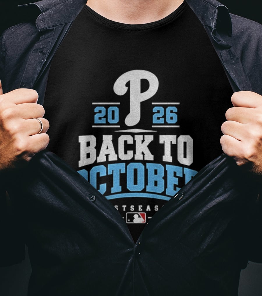 Philadelphia Phillies P 2026 Back To October MLB Postseason T-Shirt