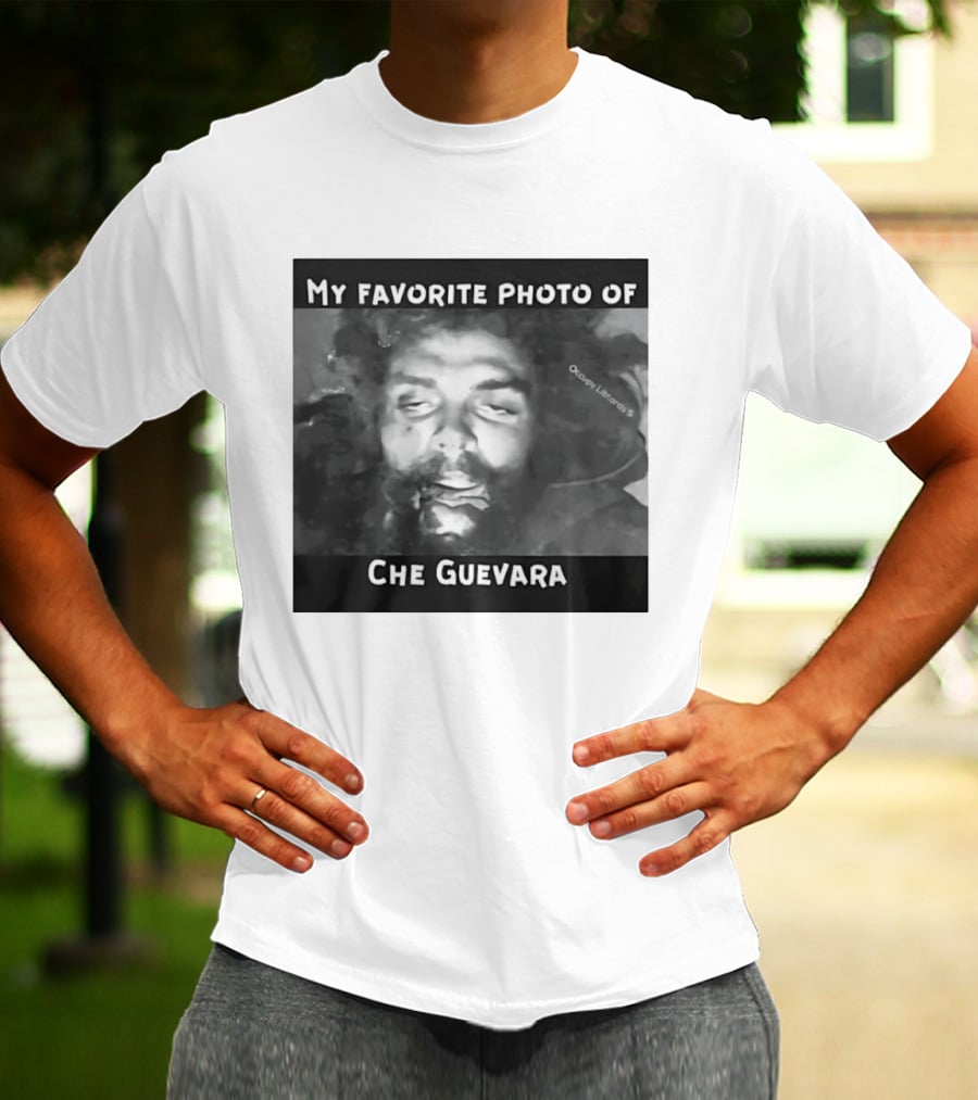 My Favorite Photo Of Che Guevara Occupy Liberals T-Shirt