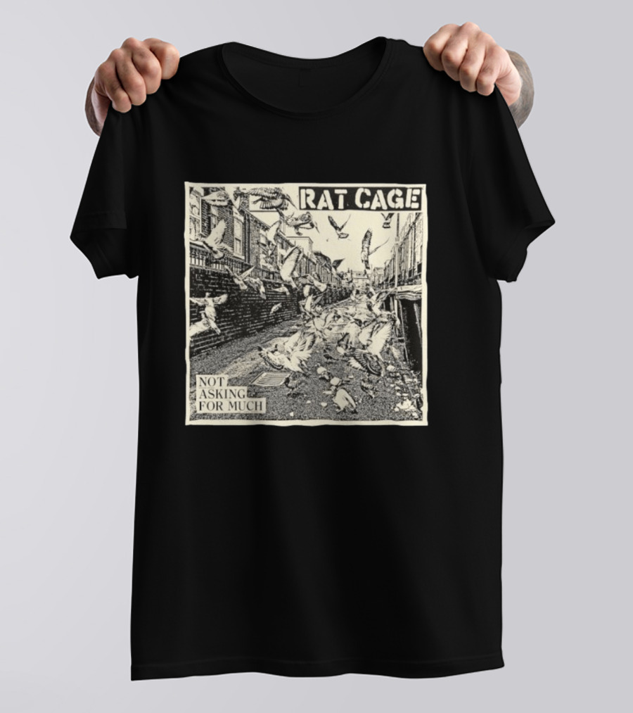 Rat Cage Not Asking For Much Pigeon Alley Scene T-Shirt