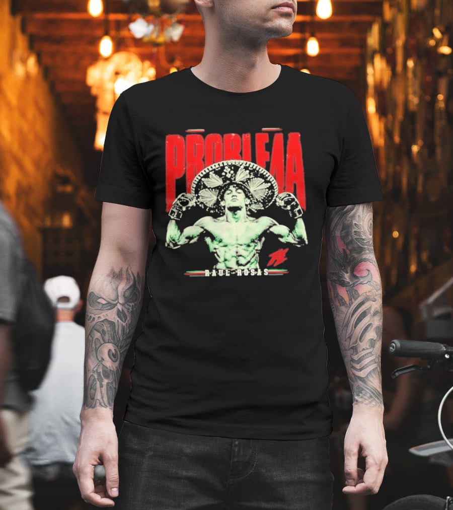 Raul Rosas El Nino Problema UFC Champion 2026 T-Shirt