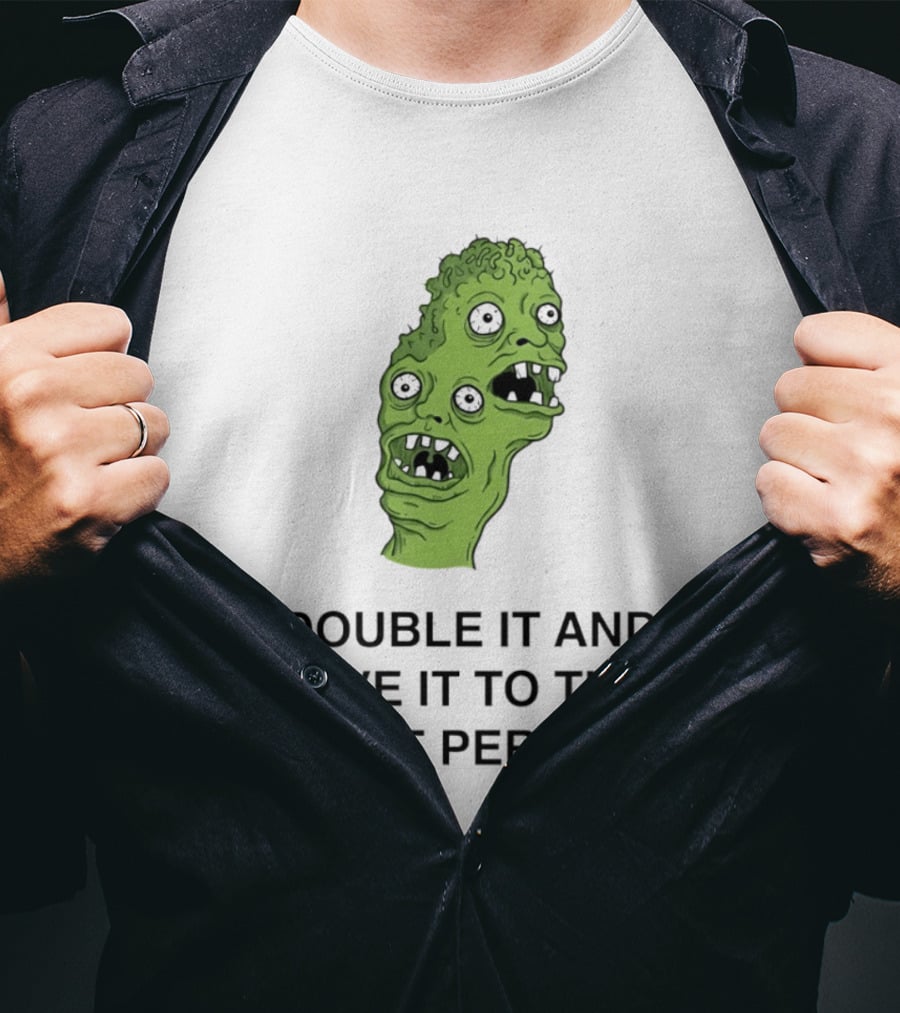 Double It And Give It To The Next Person Meme Monster T-Shirt