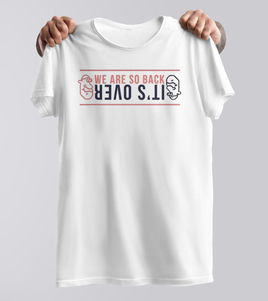 San Diego Padres We Are So Back It's Over T-Shirt