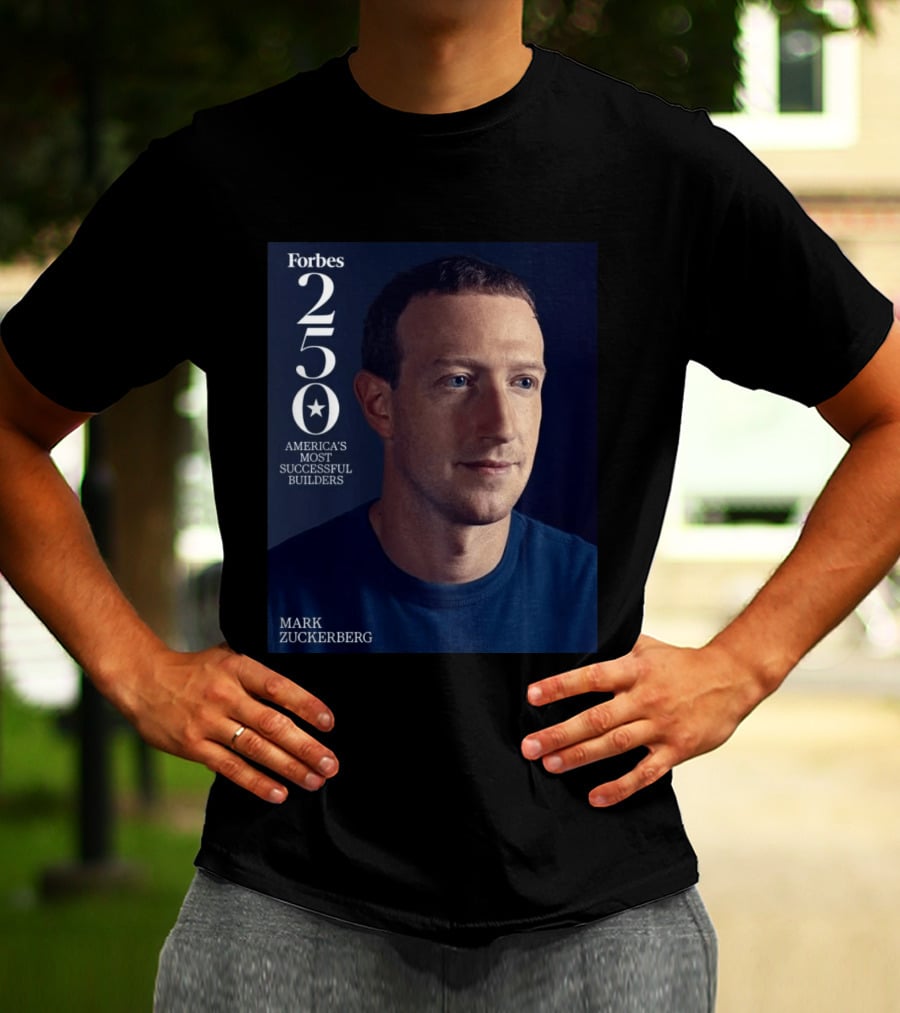 Forbes 250 America's Most Successful Builders Mark Zuckerberg T-Shirt