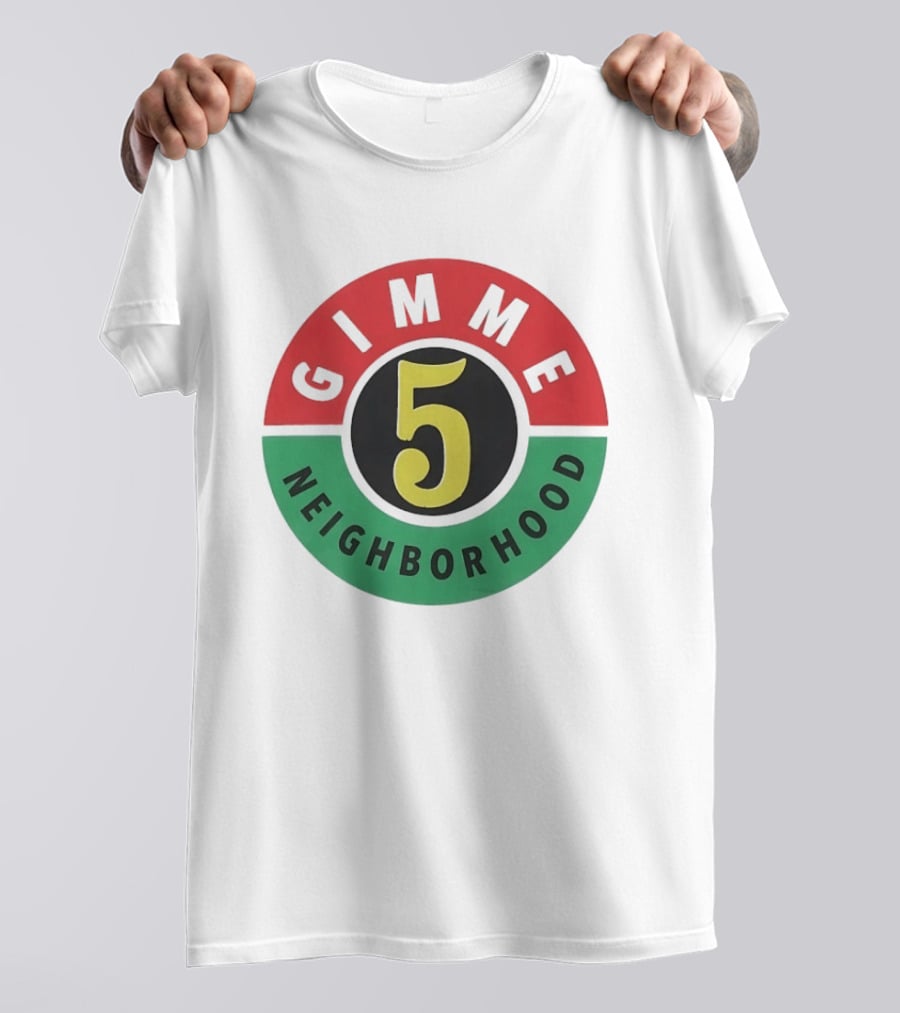 Gimme 5 Neighborhood Streetwear T-Shirt