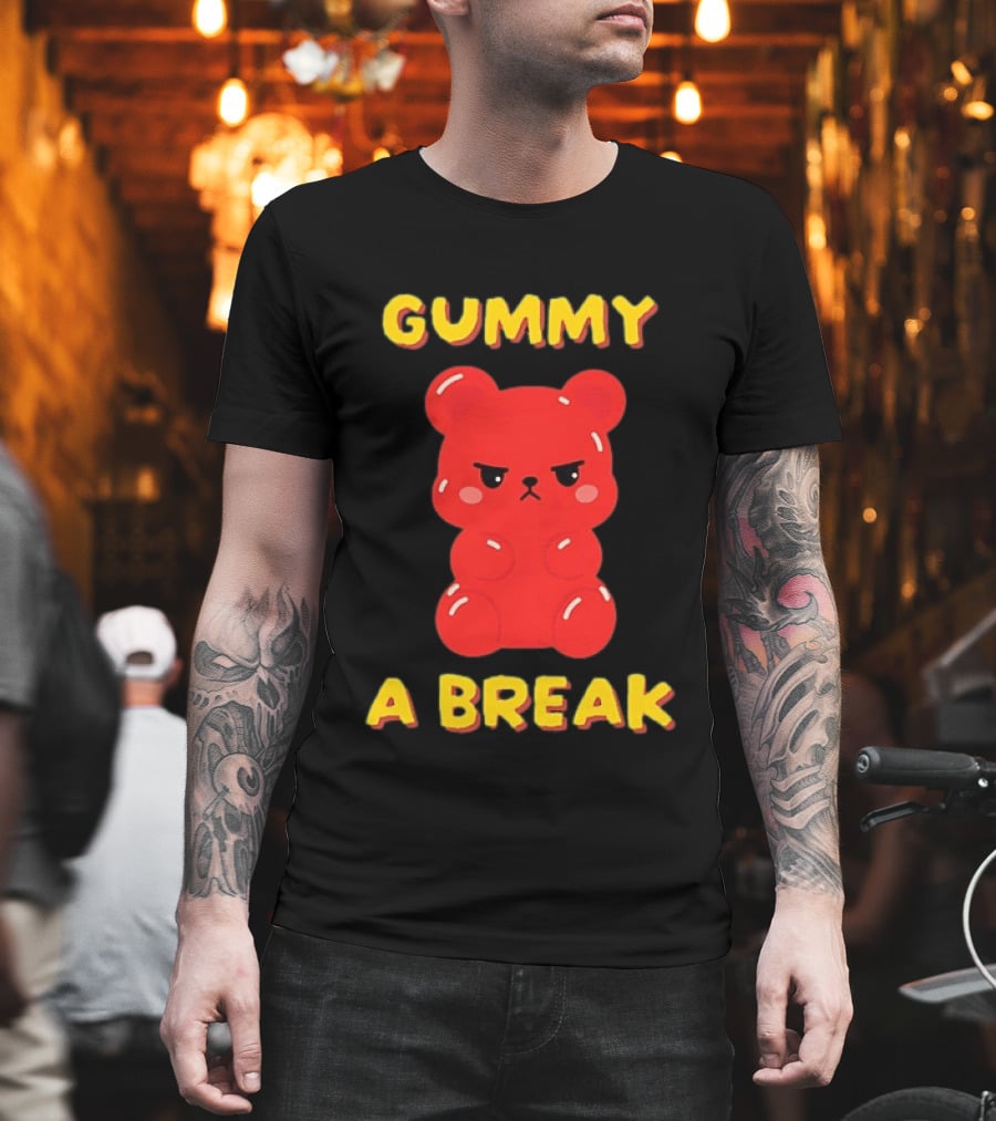 Gummy A Break Angry Red Gummy Bear T-Shirt