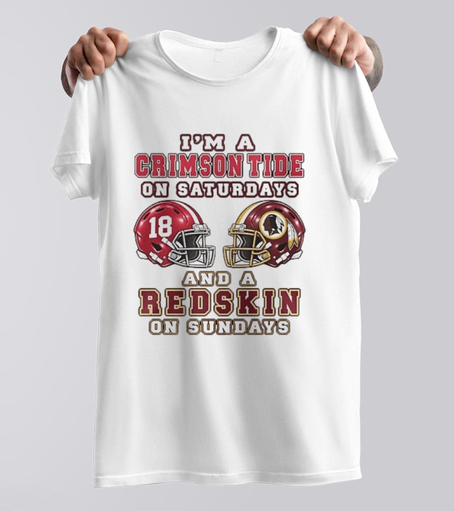 I'm A Crimson Tide On Saturdays And A Redskin On Sundays Football Helmets T-Shirt