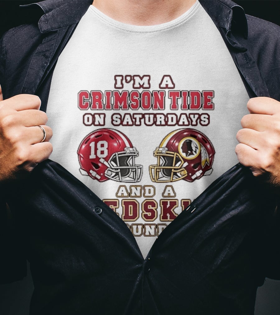 I'm A Crimson Tide On Saturdays And A Redskin On Sundays Football Helmets T-Shirt