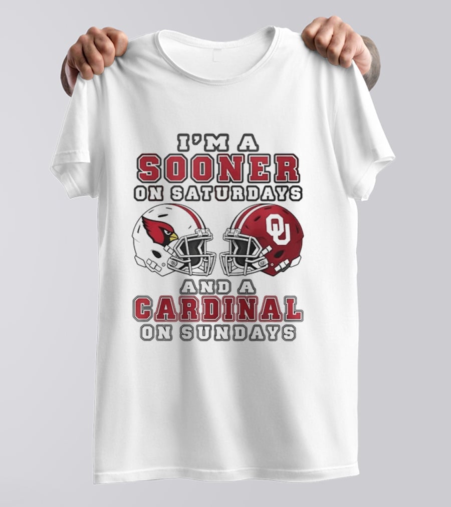 I'm A Sooner On Saturdays And A Cardinal On Sundays Oklahoma Sooners Arizona Cardinals Football Helmets T-Shirt