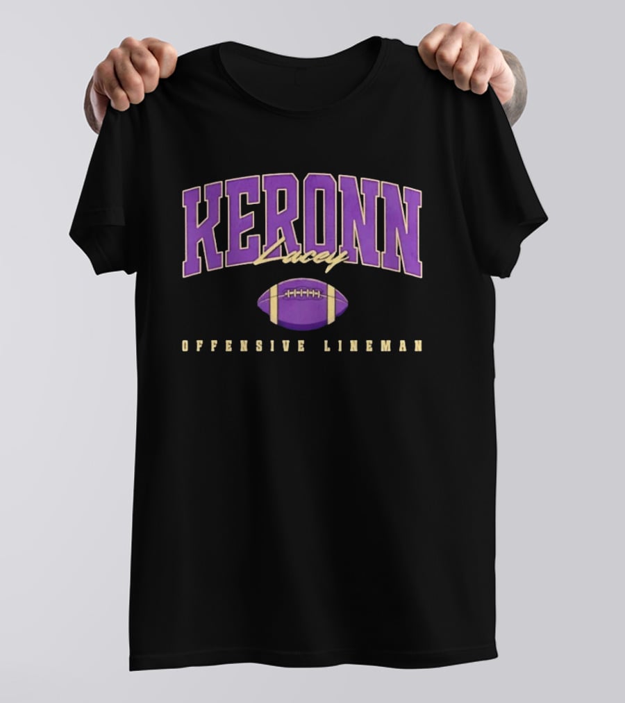 Keronn Lacey Offensive Lineman Football T-Shirt