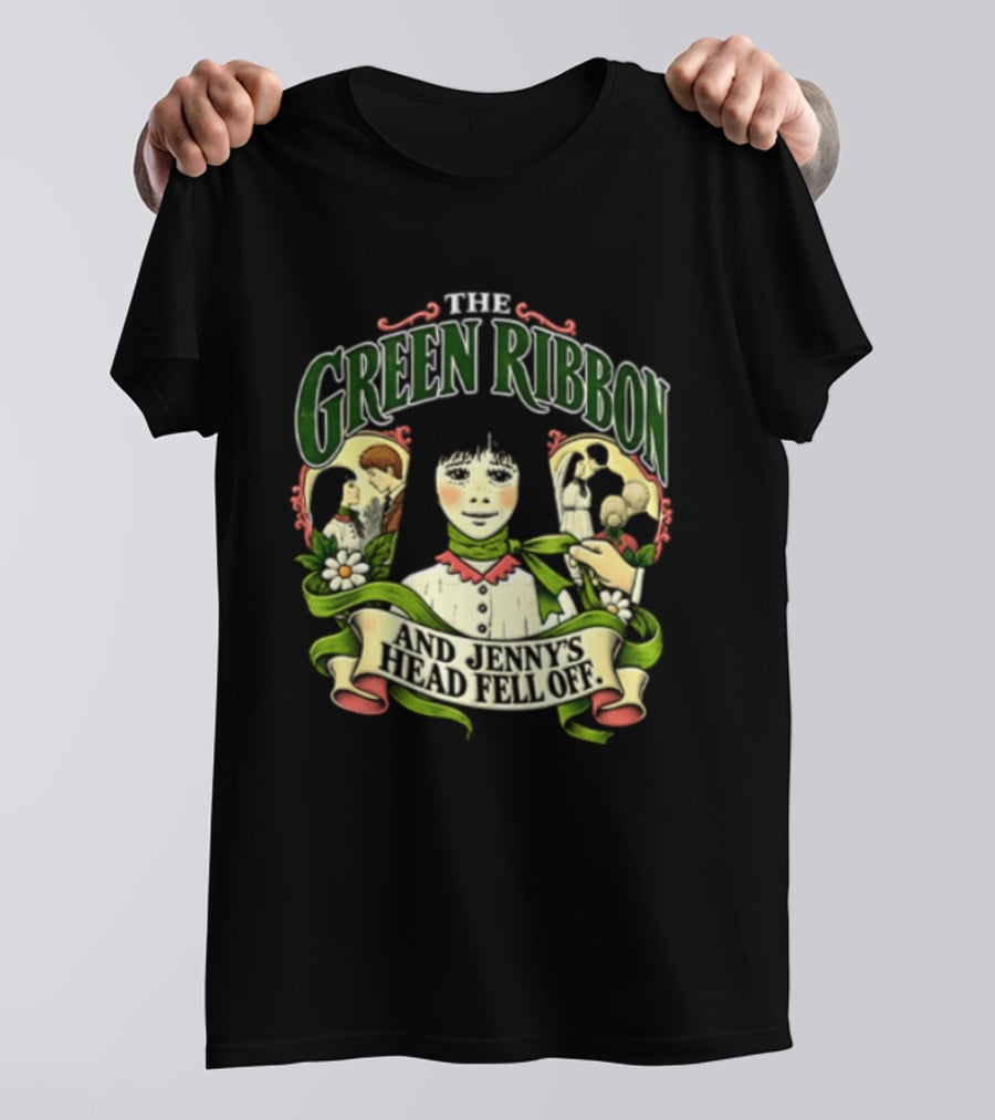 The Green Ribbon And Jennys Head Fell Off T-Shirt