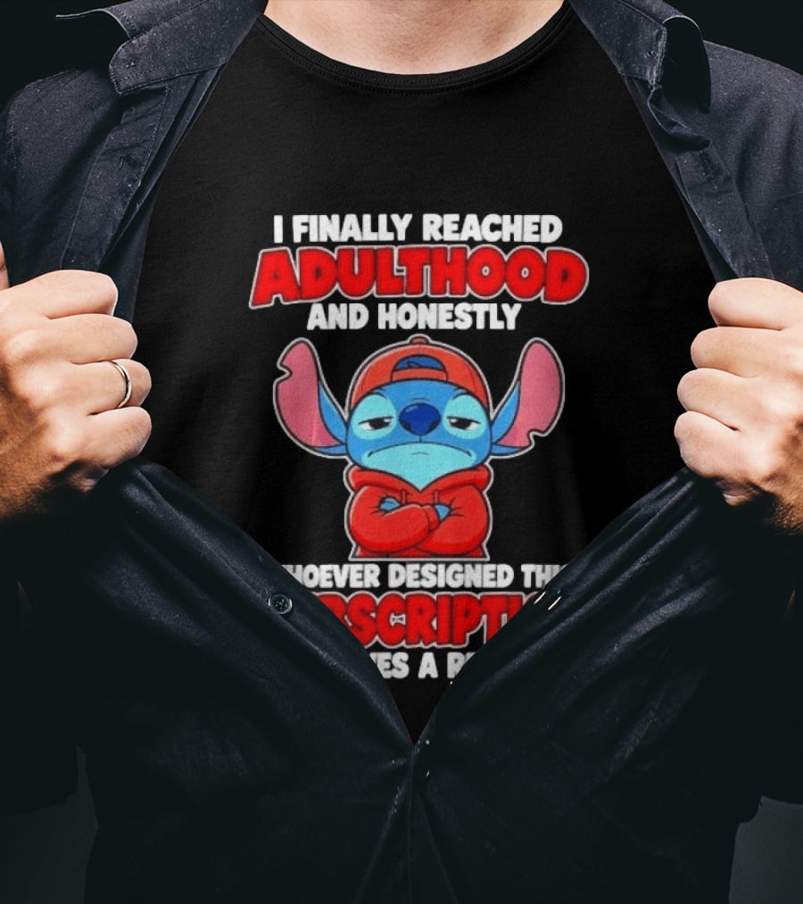 I Finally Reached Adulthood And Honestly Whoever Designed This Subscription Deserves A Refund T-Shirt