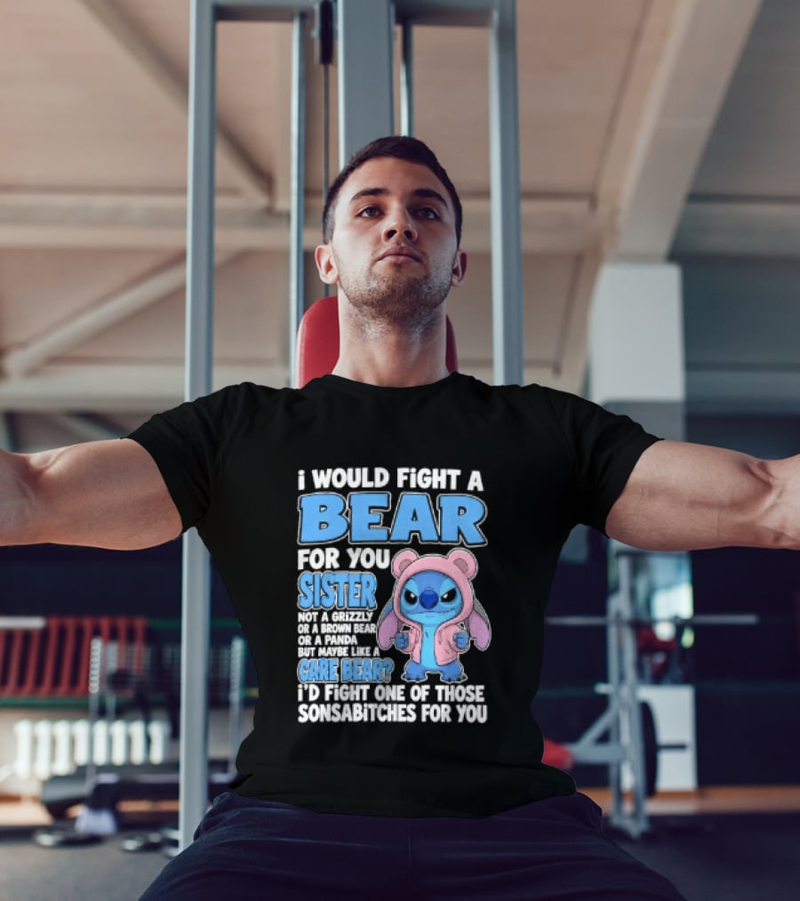 I Would Fight A Bear For You Sister Even If Mean Grizzly T-Shirt