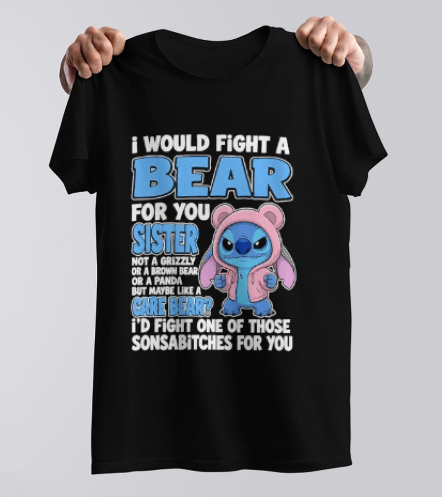 I Would Fight A Bear For You Sister Even If Mean Grizzly T-Shirt