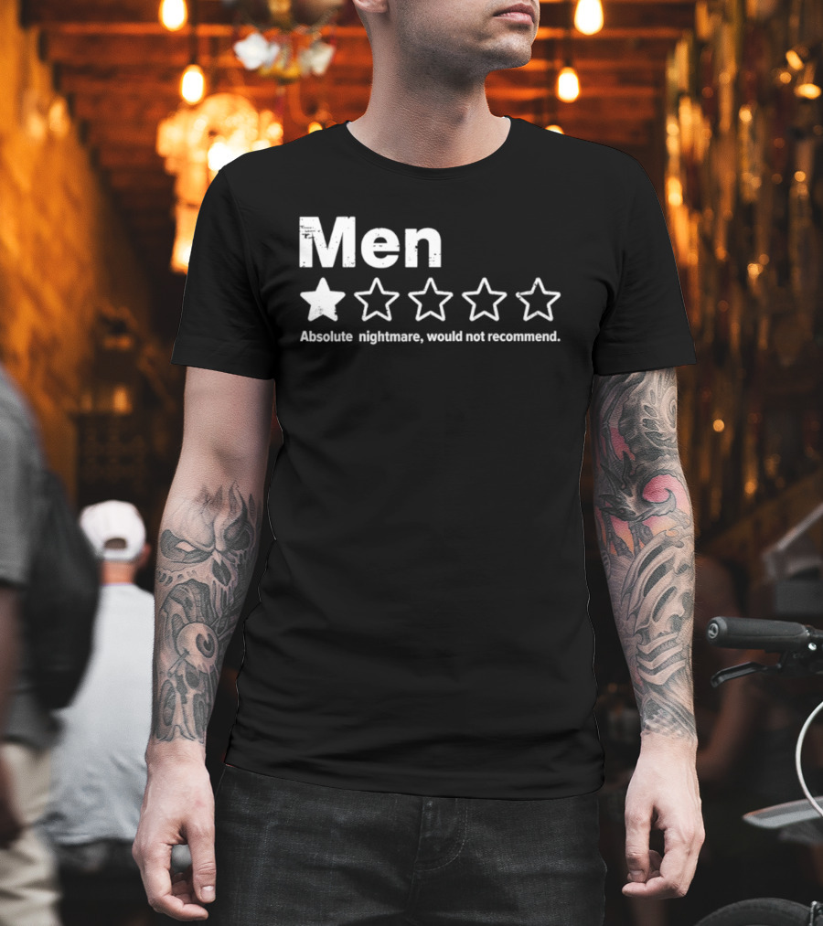 Men Absolute Nightmare 1 Star Rating Would Not Recommend T-Shirt